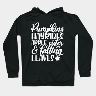 Pumpkin hayrides apple cider and falling leaves Thanksgiving Hoodie